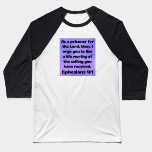 Bible Verse Ephesians 4:1 Baseball T-Shirt